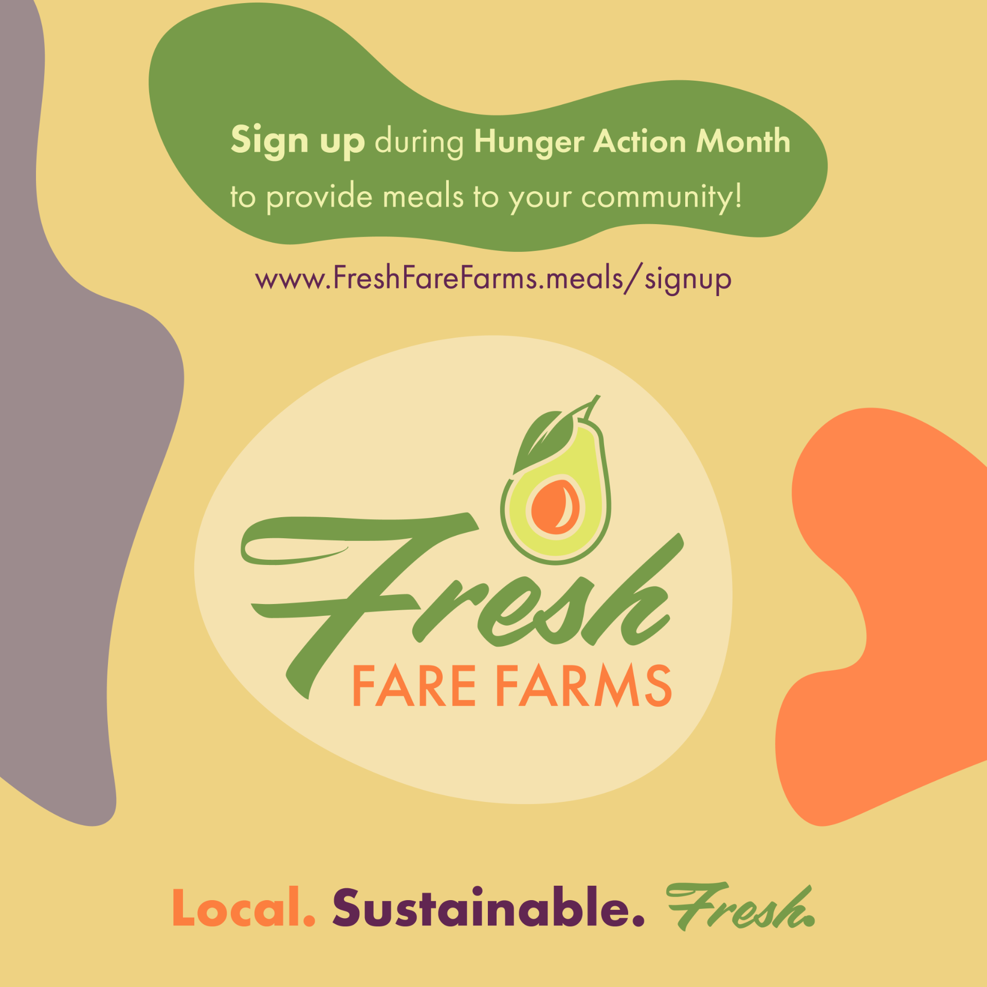 Fresh Fare Farms Instagram post third slide Fresh Fare Farms Logo "Sign up during Hunger Action Month to provide meals to your community! www.FreshFareFarms.com/signup Local. Sustainable. Fresh."