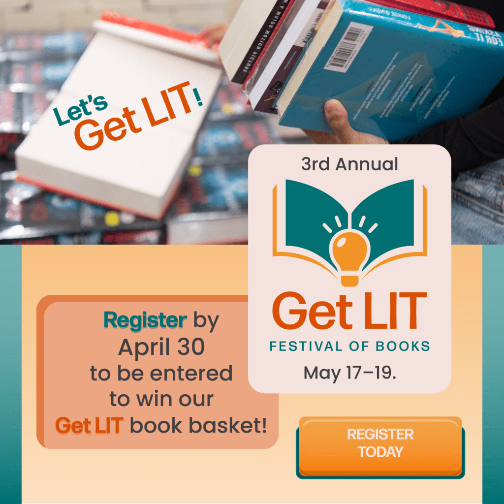 Get LIT Festival of Books square social media post ad person holding book "Let;s Get LIT! 3rd Annual Get LIT Festival of Books May 17-19. Register by April 30 to be entered to win our Get LIT book basket! Register today"